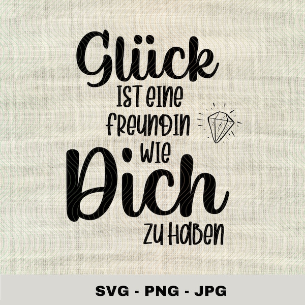 Glück ist eine Freundin wie dich zu haben  Plotterdatei | Cut file | SVG |  Aufkleber Sticker | Digital | Cricut | Silhouette Cameo