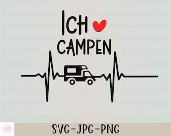 Ich liebe campen , Wohnwagen Urlaub , Camping Sprüche ,  Urlaub Sprüche Schriftzüge , Plotterdatei , Digitaler Download - svg jpg png