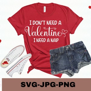 I don&#39;t need a Valentine I need a nap | Valentinstag Svg | Herz Svg | Lustiges SVG | Silhouette Cameo Schnittdatei | Schnittdatei Cricut