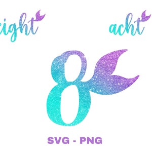 May include: A turquoise and purple glitter number eight with a mermaid tail. The words "eight" and "acht" are written above the number in a cursive font.