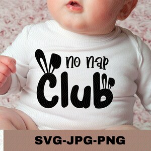 Geen Nap Club SVG | Grappige Baby SVG | Peuter Shirt svg | Baby onesie quote svg |  Kid Svg | Cricut gesneden vijl | Camee
