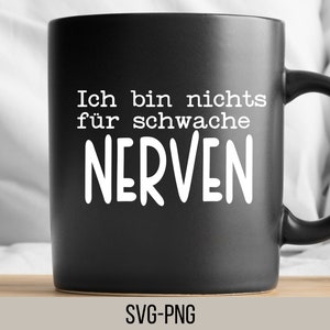 Puede incluir: Taza de caf&eacute; negra con texto blanco que dice "Ich bin nichts f&uuml;r schwache NERVEN".