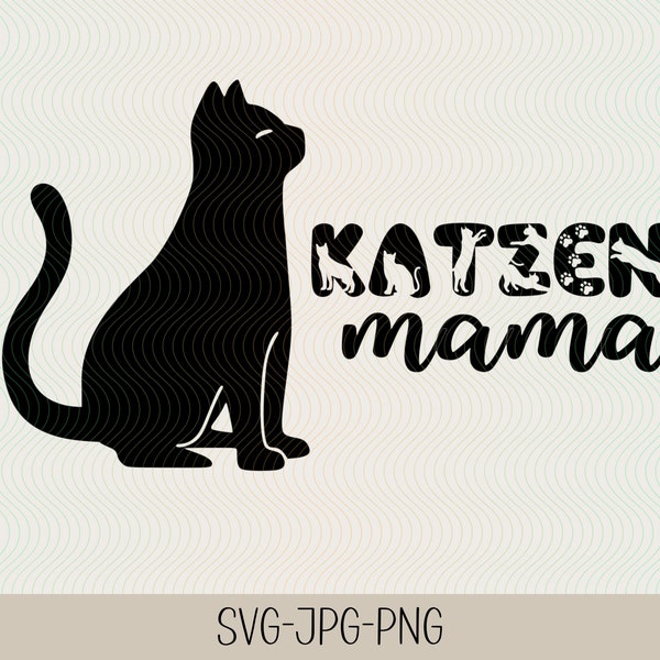 Katzen Mama  | Katzen Liebhaber | Freundschaft Sprüche Schriftzüge | Plotterdatei | Bundle | Digitaler Download - svg jpg png