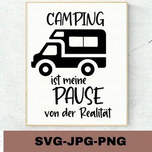 May include: Black and white graphic design with a camper van and the text "Camping ist meine Pause von der Realität".