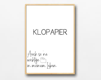 Klopapier Poster, Klopapier - auch so 'ne wichtige Rolle in meinem Leben, Spruch 2023, Badezimmer Poster, Download + Druckbar
