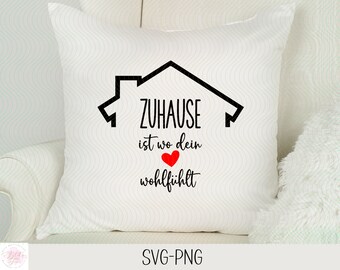 Zuhause ist wo dein Herz wohlfühlt | Zuhause | Plotter file |  Plotterdatei | Cricut | Silhouette | Digitale Datei | Plotter - svg jpg png
