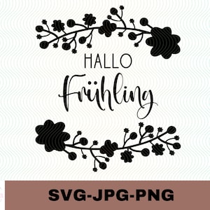 May include: Black and white silhouette of a floral design with the text "Hallo Frühling" in the center. The design is perfect for spring-themed crafts and projects.