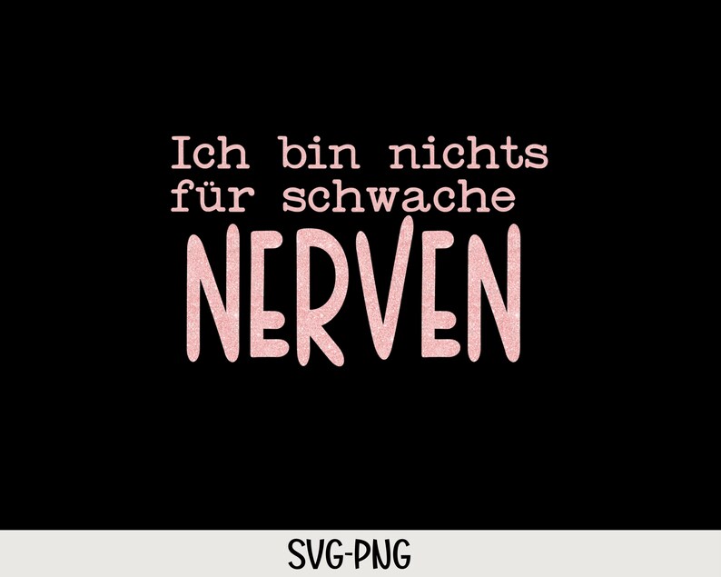 Puede incluir: Texto rosa sobre fondo negro que dice "Ich bin nichts f&uuml;r schwache NERVEN".