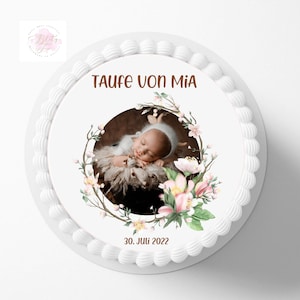 Tortenaufleger mit Foto und Blumenkranz | zur Taufe Mädchen | zur Taufe Bub | personalisiert mit Wunschname und Datum | verschiedene Größen