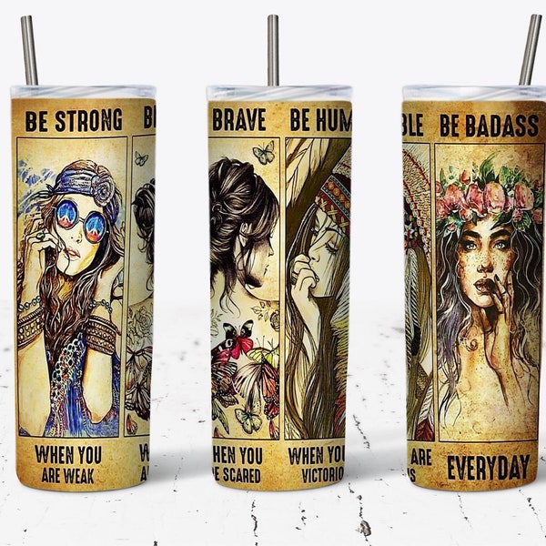 Retro Hippie Girl Be Strong Be Brave Be Humble Be Badass 20oz Skinny Tumbler Wrap -Boho Tumbler, Bohemian Gift For Her, Gift For Hippie