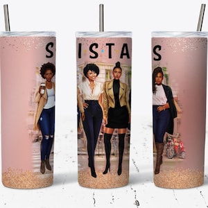 Sistas Sisters Afro Women Together Sublimation Design Wraps for 20 oz. Skinny Tumbler - PNG Download, Melanin Girlfriends, Ladies Getaway