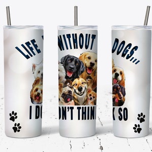 La vida sin perros... No lo creo Tumbler PNG, Tumbler Sublimation Designs 20oz Skinny Tumbler Wrap Templates, Dog Lovers Gift
