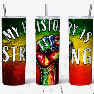Mijn geschiedenis is sterk PNG-sublimatieontwerp, 20oz magere Tumbler, Juneteenth PNG, Juneteenth Tumbler Wrap, PNG digitale download