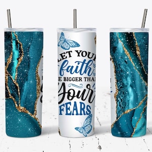20oz Skinny Tumbler Let Your Faith Be Bigger Than Your Fears PNG Sublimation Designs, Christian Bible Verse Tumbler Png Straight/Tapered