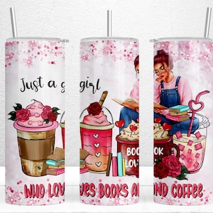 Just a Girl Who Loves Books And Coffee, 20oz Skinny Tumbler Sublimation Designs, A Well Read Woman Design, Pink Coffee, PNG Digital Download