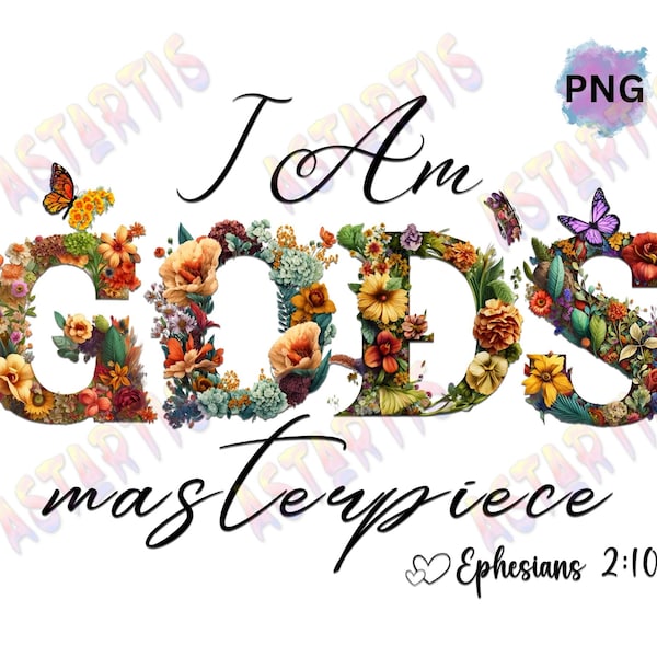 I Am God's Masterpiece PNG Files For Sublimation, God Christian PNG, Bible Verse PNG, Floral Bible Verse, Ephesians 2:10, Digital Download