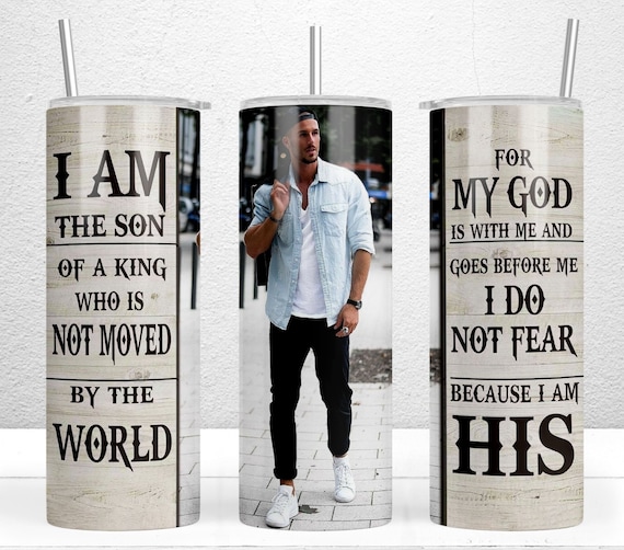Add You Own Photos I Am The Son of a King  20oz Skinny Tumbler Sublimation Design, Christian Tumbler Wrap, Son Tumbler, PNG Digital Download