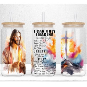 I Can Only Imagine Surrounded By Your Glory, 16oz Libbey Glass Can Sublimation Design, Faith Cross Libbey Glass Wrap, PNG Digital Download