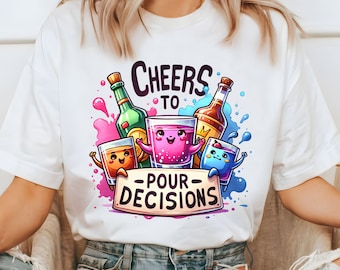 Cheers To Pour Decisions PNG Sublimation Design 300 DPI, Funny Alcohol Png, Funny Drinking, Funny Cocktails Design PNG File Digital Download