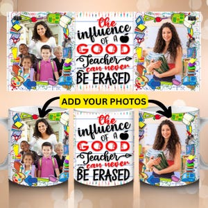 May include: White ceramic mug with a colourful design featuring a teacher with students, books, and pencils. The text reads "The influence of a good teacher can never be erased".