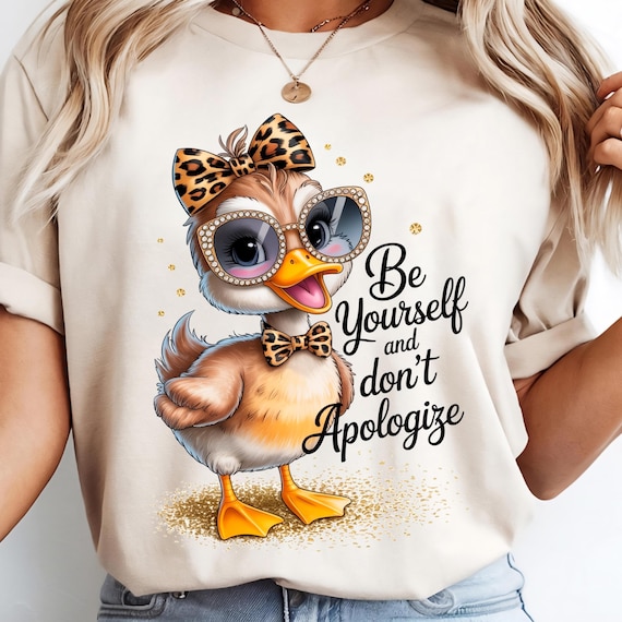 Be Yourself Duck PNG – Funny Inspirational Animal Clipart for Sublimation, Funny Duck T-Shirt & Mug Design, Woman's Tshirt Design PNG File