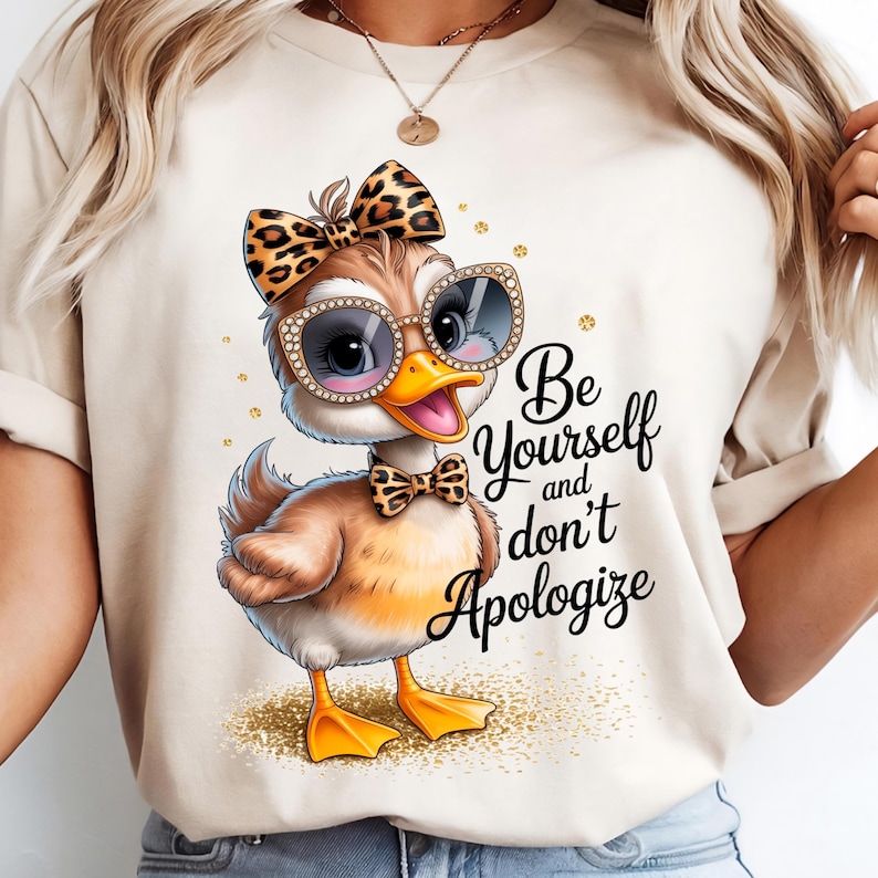Be Yourself Duck PNG – Funny Inspirational Animal Clipart for Sublimation, Funny Duck T-Shirt & Mug Design, Woman's Tshirt Design PNG File