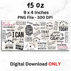 May include: A white rectangular digital download design with inspirational words like "love," "believe," and "dream." The design is 9 x 4 inches and 15 oz. The words are in various fonts and sizes, with a black and white background.