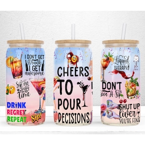 Bravo pour verser des décisions 16oz Libbey Glass Can Tumbler Sublimation Design, Funny Sublimate Designs, Can Tumbler Design PNG, Libbey Cup