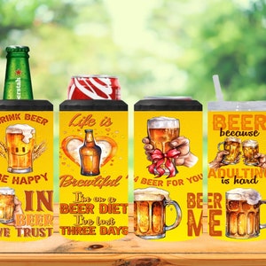 May include: Four yellow and black insulated can coolers with different beer-themed designs. The designs include "Drink Beer Be Happy", "Life is Brewtiful I'm on a Beer Diet I've lost Three Days", "4 Beer for You", and "Beer because Adulting is hard".