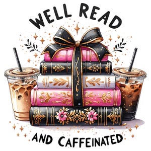 Puede incluir: Una pila de libros atados con un lazo negro, con un diseño rosa y dorado. Dos vasos de café helado están a cada lado de los libros. El texto "WELL READ AND CAFFEINEATED" está debajo de los libros.