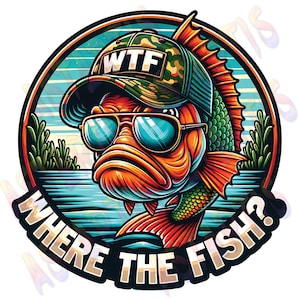 Wheres the Fish PNG Sublimation Design, Funny Fishing PNG, Humorous Fishing, Fishing Sublimation Png, Funny Fisher Tee, Gifts for Dad