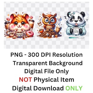 May include: Digital download featuring three cartoon characters: a hamster, an owl, and a panda, each with coffee and donuts. The hamster has a "No Sleep Club" mug. The panda has a "Still Loading" mug. Text: PNG - 300 DPI Resolution, Digital File Only.
