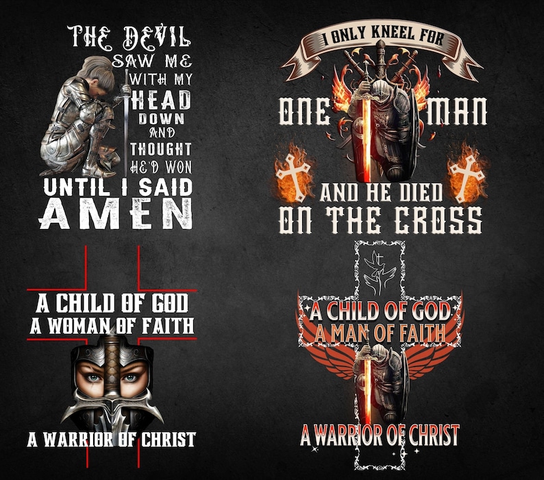 May include: A digital illustration of a knight in armor holding a sword with the text "I only kneel for one man and he died on the cross."  The knight is standing on a cross with the text "A child of God, a man of faith, a warrior of Christ."  The background is black.