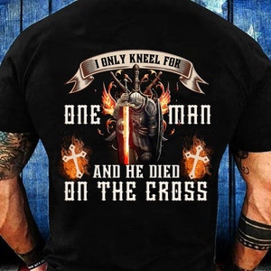 I Only Kneel For One Man and He Died On The Cross PNG Sublimation Design, Christian Gift, A Warrior Of Christ, PNG Digital Download