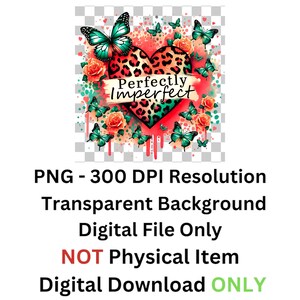 May include: Digital download of a graphic design featuring a red heart with a leopard print pattern and green accents. The heart has the words "Perfectly Imperfect" written on it. The heart is surrounded by butterflies and roses.