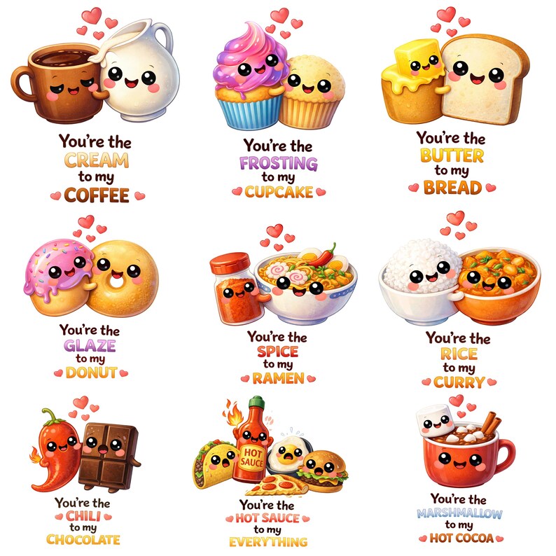 May include: A collection of cute food illustrations with smiling faces, including coffee and cream, cupcakes, bread and butter, a donut, ramen, rice and curry, chili and chocolate, hot sauce, and hot cocoa. Each pairing has a heart above them and text.