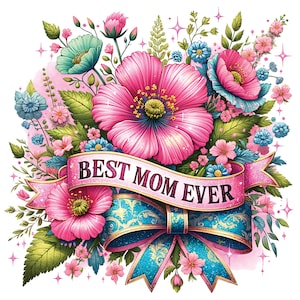 Best Mom Ever PNG, Mother's Day Sublimation Design Download, Floral Mom Clipart, Happy Mother's Day Gift, Glitter Print Mom Sublimate Design