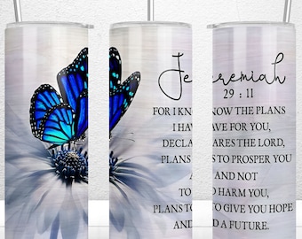 For I Know The Plans I Have For You 20oz Skinny Tumbler, Christian Tumbler Wrap, Jeremiah 29:11, Religious Tumbler Wrap PNG Digital Download