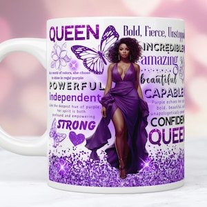May include: White ceramic mug with a purple and white design. The mug features a woman in a purple dress, butterflies, and the words "Queen", "Powerful", "Independent", "Strong", "Bold, Fierce, Unstoppable", "Incredible", "Amazing", "Beautiful", "Capable", "Confident", and "Purple echoes her up bold, beautiful, unapologetically powerful".