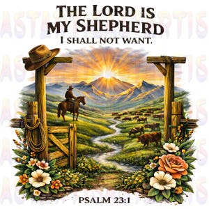 Pode incluir: Ilustração digital com um cowboy a cavalo, um rebanho de gado e uma paisagem cênica com montanhas e um rio. O texto "THE LORD IS MY SHEPHERD I SHALL NOT WANT" e "PSALM 23:1" são exibidos.