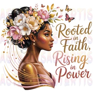 Puede incluir: Ilustración digital de una mujer de piel oscura, adornada con un tocado floral de flores rosas, blancas y amarillas. Mariposas revolotean por encima. El texto dice "Rooted in Faith, Rising in Power."