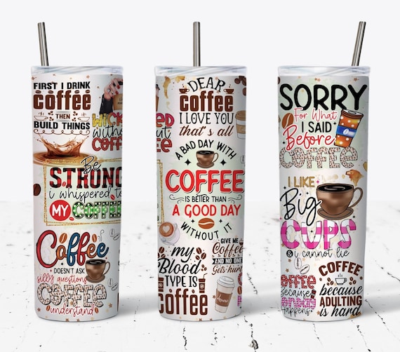 Funny Coffee Quotes Tumbler Wrap, 20oz Skinny Tumbler Sublimation Designs Tumbler PNG File Digital Download, Funny Coffee, Coffee Humor PNG