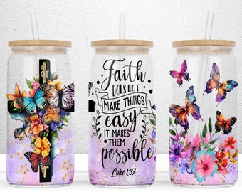 Faith Does Not Make Things Easy Luke 1:37,  16oz Libbey Glass Can Sublimation Design, Faith Cross Libbey Glass Wrap, PNG Digital Download