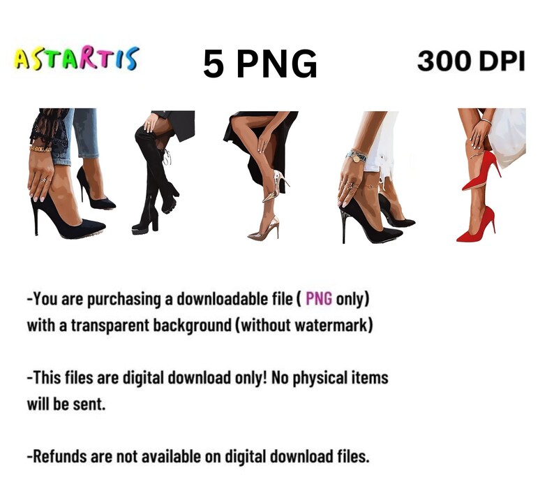 May include: Five digital illustrations of women's legs and feet wearing high heels. The heels are in various colors, including black, red, and gold. The background is transparent.