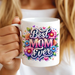 Best Mom Ever Mug Wrap, 11oz & 15oz Mug Template, Mug Sublimation Design, Best Mom Mug Wrap Template, PNG Files Instant Digital Download