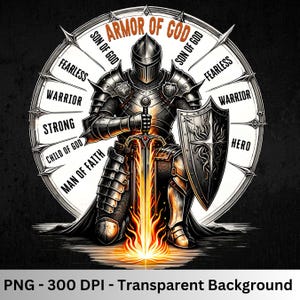 May include: A digital illustration of a knight kneeling with a sword and shield. The knight is surrounded by a circle with the words "Armor of God" and other words like "Son of God", "Fearless", "Warrior", "Strong", "Child of God", "Man of Faith", and "Hero".