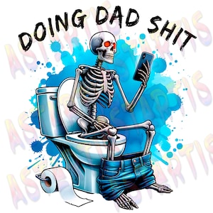面白いお父さんの骸骨PNG、お父さんのクソTシャツデザイン、トイレのユーモア昇華PNG、お父さんのジョーククリップアート、お父さんのユーモアPNGファイルデジタルダウンロード