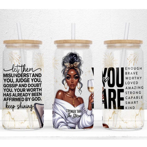 Stronger Than The Storm Black Woman Affirmations 16oz Libbey Glass Can PNG Sublimation Design, Black Girl UV Dtf, Daily Affirmations Wrap