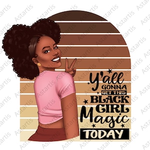Yall Gonna Get This Black Girl Magic, Black Girl Magic Png, Black Women PNG, Melanin Girl, PNG Sublimation, Digital File Sublimation