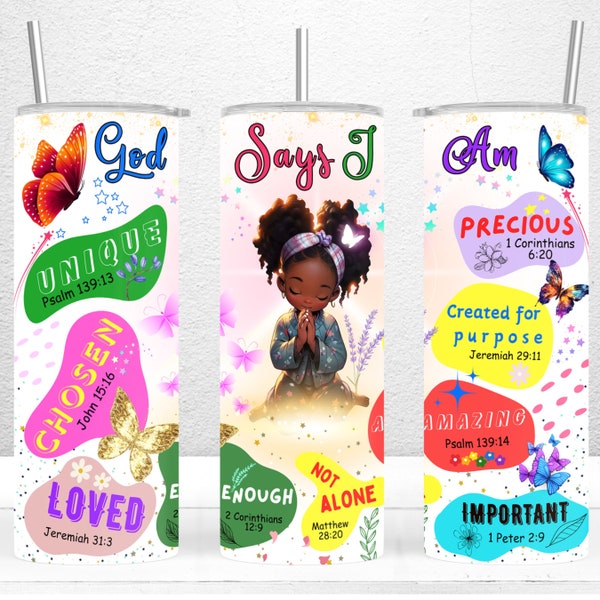 Christian Black Girl God Says I Am Sublimation Design 20oz Skinny Tumbler, Black Girl Tumbler Wrap, Black Kids PNG File Digital Download